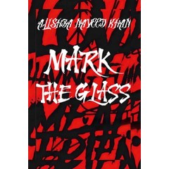 (영문도서) Mark The Glass Paperback, Lulu.com, English, 9781471009112