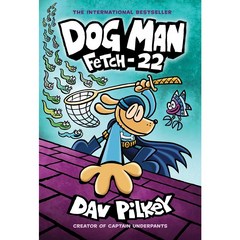 Dog Man 08: Fetch-22 From the Creator of Captain Underpants (HB)