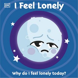 First Emotions I Feel Lonely, DK