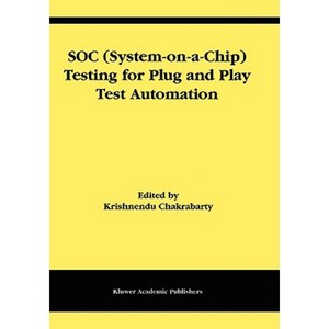 Soc (System-On-A-Chip) Testing for Plug and Play Test Automation Hardcover