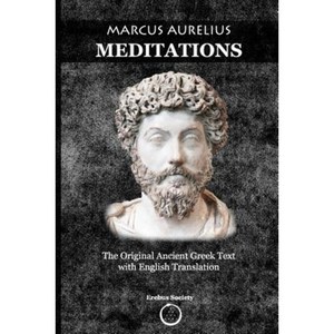 Marcus Aurelius Meditations: The Original Ancient Greek Text with English Translation Paperback, Erebus Society