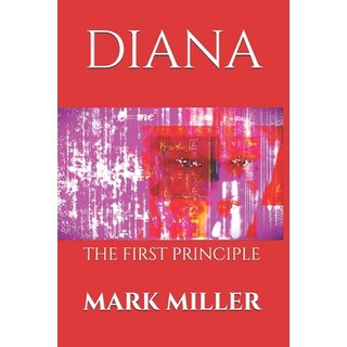 (外文書)Diana: The First Principle Paperback, Createspace Independent Pub..., English