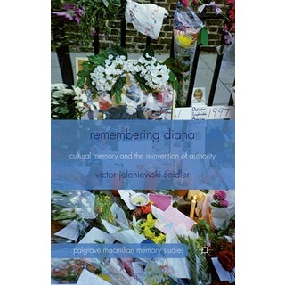 (外文書)Remembering Diana: Cultural Memory and the Reinvention of Authority Paperback, Palgrave MacMillan, English