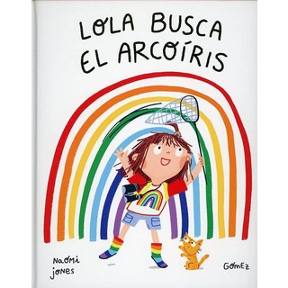 Lola busca el arcoíris [hardcover], Lola busca el arcoíris [hardc