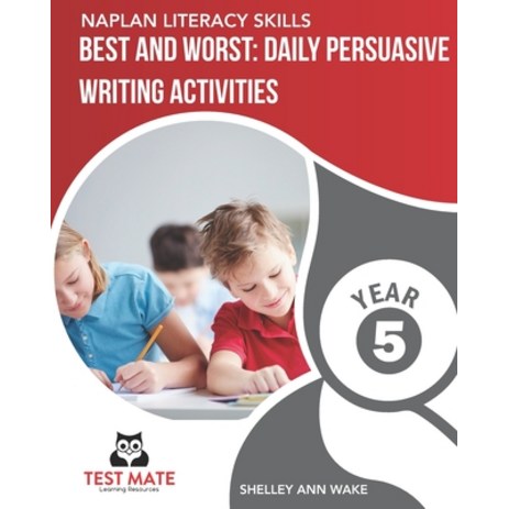 (영문도서) NAPLAN LITERACY SKILLS Best and Worst: Daily Persuasive Writing Activities Year 5 Paperback, Independently Published, English, 9798539118280-추천-상품