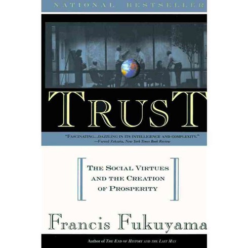 Trust: The Social Virtues and the Creation of Prosperity, Free Pr