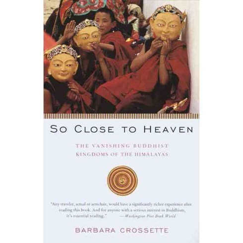 So Close to Heaven: The Vanishing Buddhist Kingdoms of the Himalayas, Vintage Books