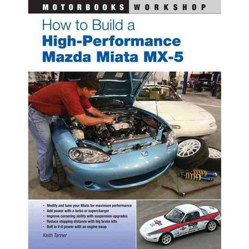 How to Build a High-Performance Mazda Miata MX-5, Motorbooks Intl