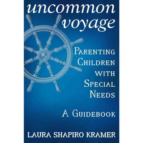 Uncommon Voyage: Parenting Children with Special Needs: A Guidebook, Bookbaby