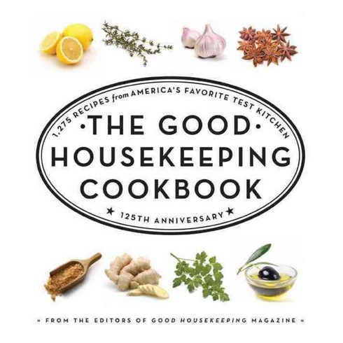 The Good Housekeeping Cookbook: 1 275 Recipes from America's Favorite Test Kitchen, Hearst Books
