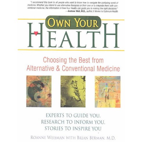 Own Your Health: Choosing the Best from Alternative and Conventional Medicine, Hci