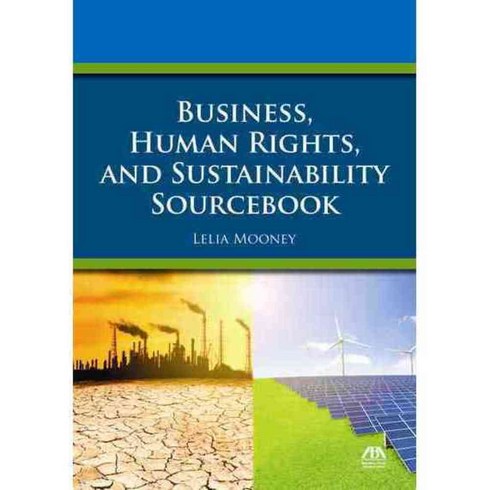 Business Human Rights and Sustainability Sourcebook, Amer Bar Assn