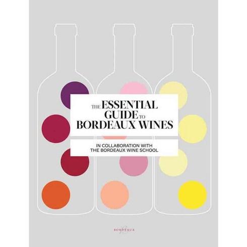 The Essential Guide to Bordeaux Wines, Harry N Abrams Inc