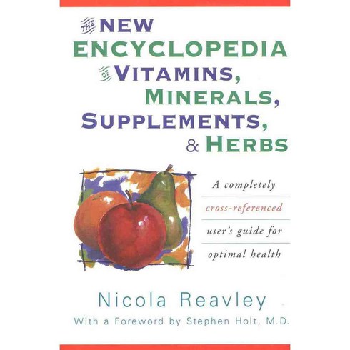 The New Encyclopedia of Vitamins Minerals Supplements & Herbs, M Evans & Co