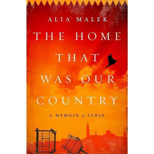 The Home That Was Our Country: A Memoir of Syria, Nation Books
