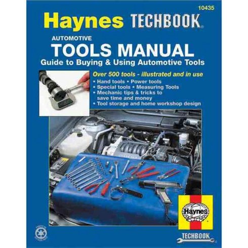 The Haynes Automotive Tools Manual: The Haynes Manual for Buying and Using Automotive Tools, Haynes Pubns