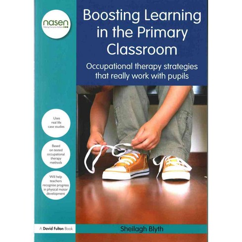 Boosting Learning in the Primary Classroom: Occupational Therapy Strategies That Really Work With Pupils, Routledge