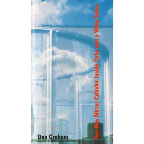 Dan Graham: Two-way Mirror Cylinder Inside Cube and a Video Salon, Dia Art Foundation