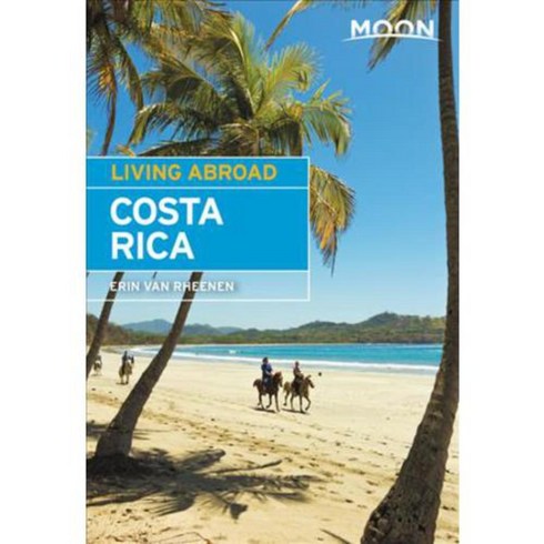 Moon Living Abroad Costa Rica, Avalon Travel Pub
