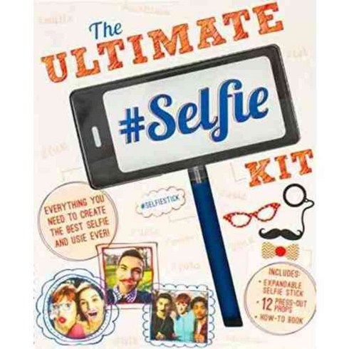 The Ultimate Selfie Kit: Everything You Need to Create the Best Selfie and Usie Ever!, Parragon Inc