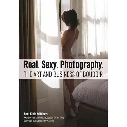 Real Sexy Photography: The Art and Business of Boudoir, Amherst Media