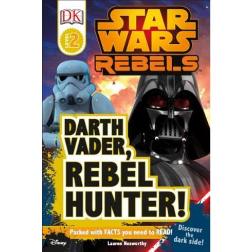 Star Wars Rebels: Darth Vader Rebel Hunter! Library Binding, Dk Pub