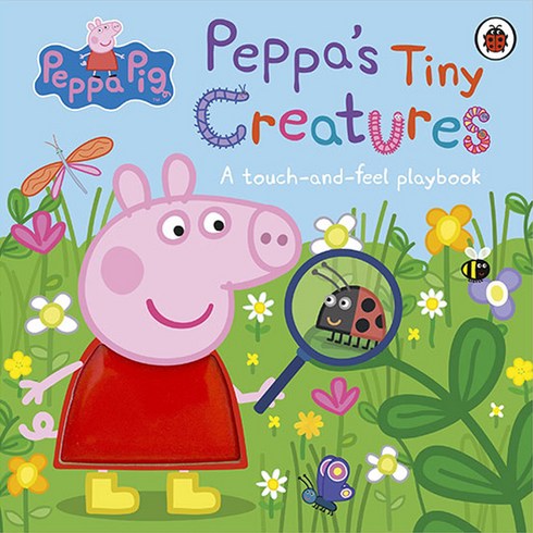 페파피그원서 - Peppa Pig : Peppa's Tiny Creatures A touch-and-feel playbook, Ladybird