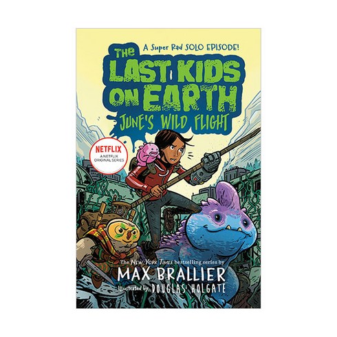The Last Kids on Earth: June's Wild Flight ( Last Kids on Earth ), Viking Books for Young Readers