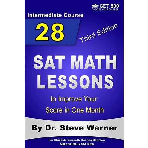 28 SAT Math Lessons to Improve Your Score in One Month - Intermediate Course: For Students Currently