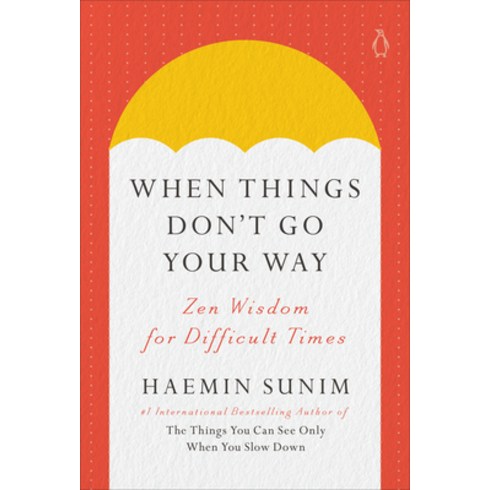 (영문도서) When Things Don't Go Your Way: Zen Wisdom for Difficult Times Hardcover, Penguin Life, English, 9780143135890