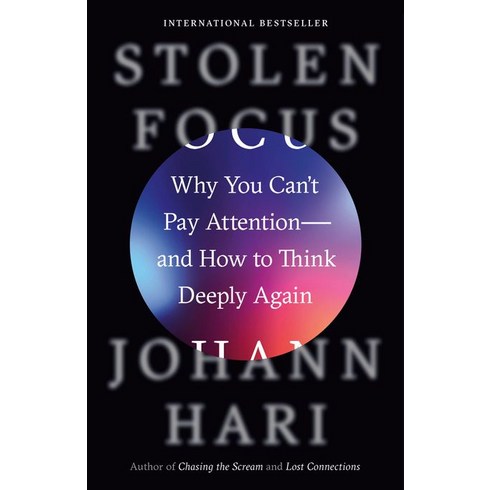 Stolen Focus:Why You Can't Pay Attention--And How to Think Deeply Again, Stolen Focus, Hari, Johann(저),Crown Publis.., Crown Publishing Group (NY)