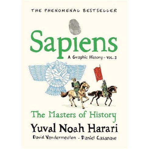 sapiens - Sapiens: A Graphic History Volume 3: The Masters of History, Harper Perennial