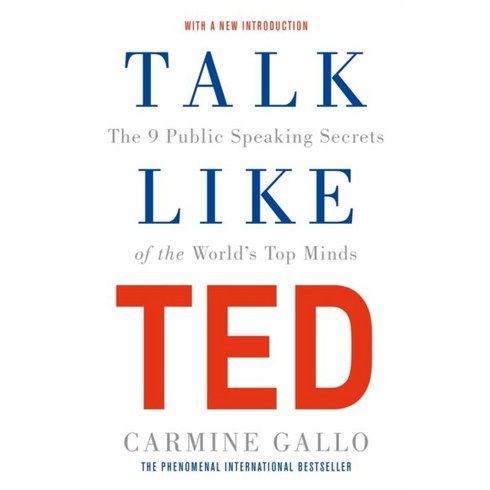 Talk Like TED:The 9 Public Speaking Secrets of the World's Top Minds, Talk Like TED, Carmine Gallo(저),Pan Macmill.., Pan Macmillan