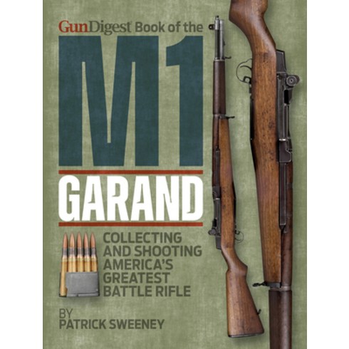 (영문도서) Gun Digest Book of the M1 Garand Paperback, Gun Digest Books, English, 9781951115944