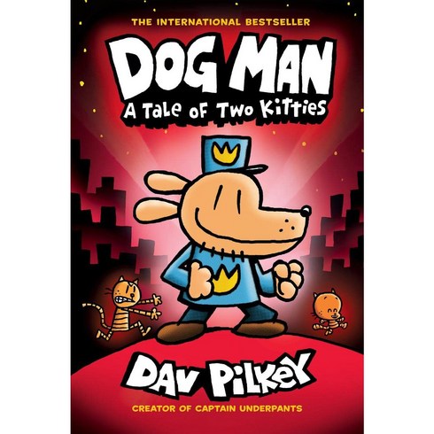 dogman - Dog Man 3: A Tale of Two Kitties:the Creator of Captain Underpants, Graphix, Dog Man 3: A Tale of Two Kit.., Dav Pilkey(저),Graphix..