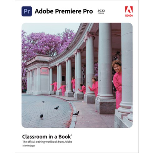 (영문도서) Adobe Premiere Pro Classroom in a Book (2022 Release) Paperback, Adobe Press, English, 9780137625123