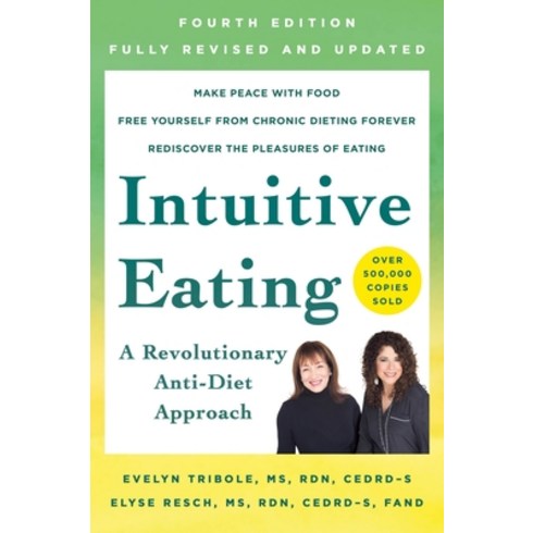 Intuitive Eating 4th Edition: A Revolutionary Anti-Diet Approach Paperback, St. Martin