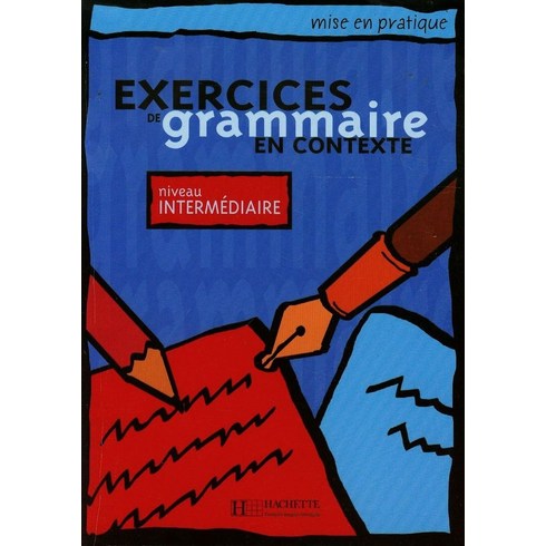 Exercices de grammaire en contexte niveau intermediaire (Livre de l'eleve), Hachette
