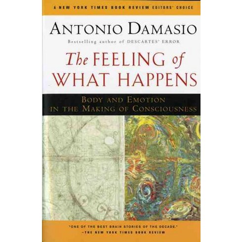 The Feeling of What Happens: Body and Emotion in the Making of Consciousness, Harvest Books