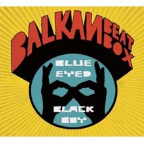 대혼돈의멀티버스블루레이 - Balkan Beat Box - Blue Eyed Black Boy 유럽수입반, 1CD