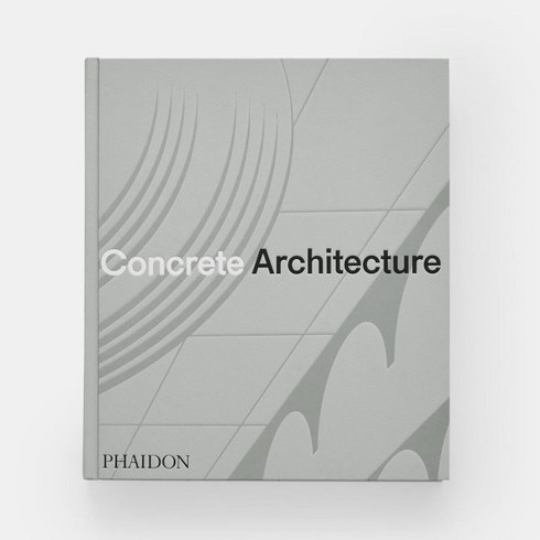 thesecretschool - Concrete Architecture : The Ultimate Collection, Phaidon Press