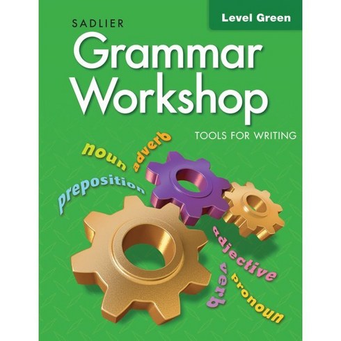Grammar Workshop Tools for Writing Green (G-3) : Student Book, Sadlier-Oxford