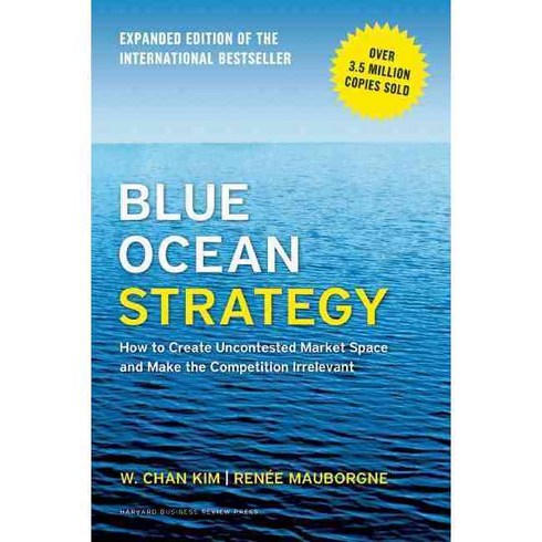 Blue Ocean Strategy Expanded Edition (Revised):How to Create Uncontested Market Space and Make..., Harvard Business School Press