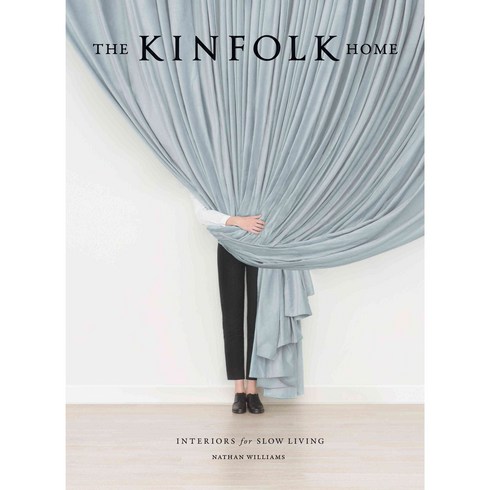 킨포크홈 - The Kinfolk Home:Interiors for Slow Living, Artisan Publishers