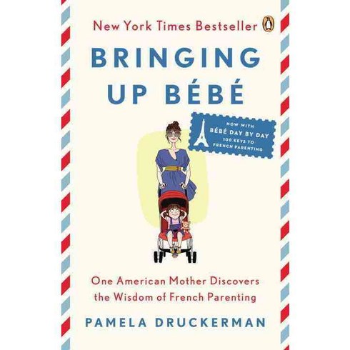 Bringing Up Bebe:One American Mother Discovers the Wisdom of French Parenting, Penguin Books