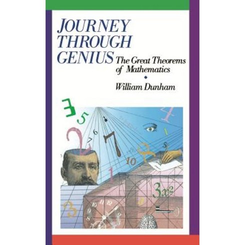 Journey Through Genius: Great Theorems of Mathematics Hardcover, Wiley