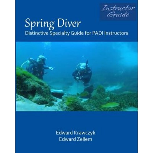 Spring Diver: Distinctive Specialty Guide for Padi Instructors Paperback, Cultures Direct Press