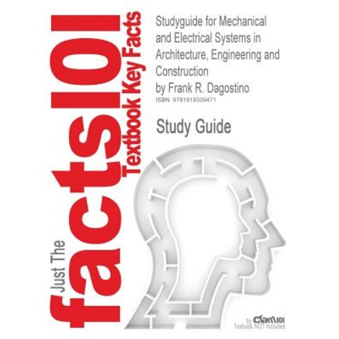 Studyguide for Mechanical and Electrical Systems in Architecture Engineering and Construction by Dago..., Cram101