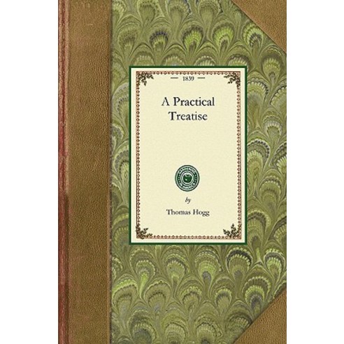 Practical Treatise on ... Flowers: With a Dissertation on Soils and Manures and Catalogs of the Most ..., Applewood Books