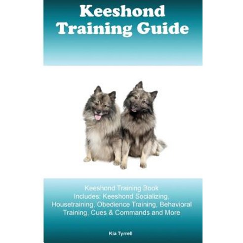 Keeshond Training Guide Keeshond Training Book Includes: Keeshond ...